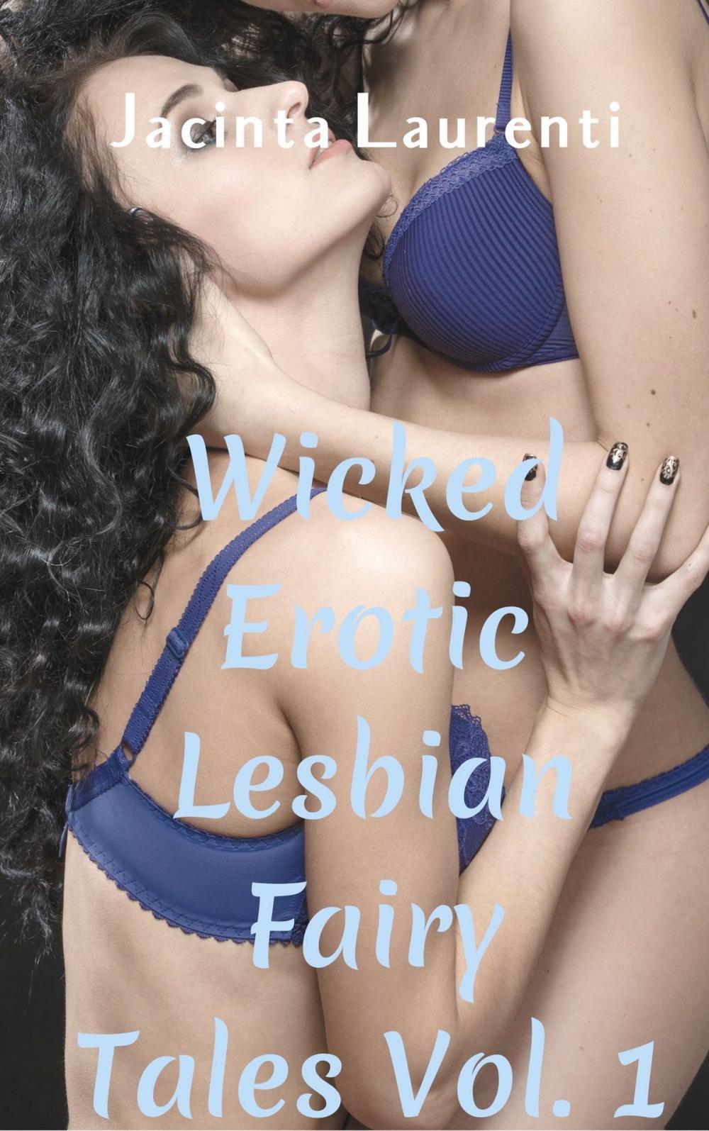 Big bigCover of Wicked Erotic Lesbian Fairy Tales Vol. 1