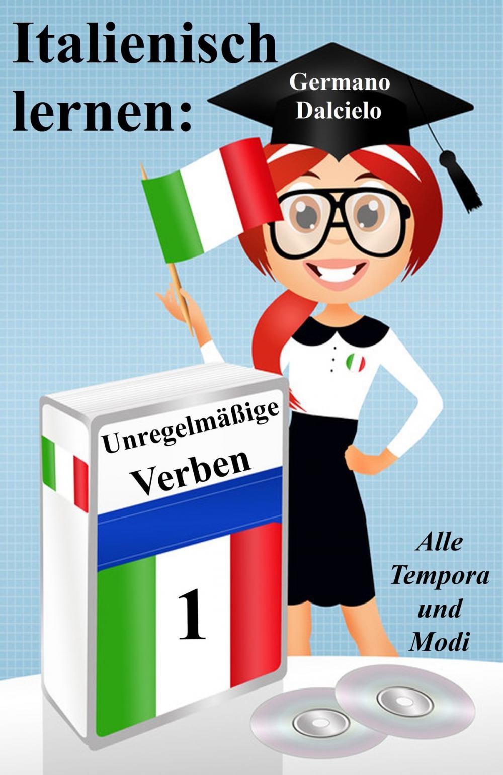 Big bigCover of Italienisch lernen: unregelmäßige Verben (vollständig konjugiert in allen Zeiten)