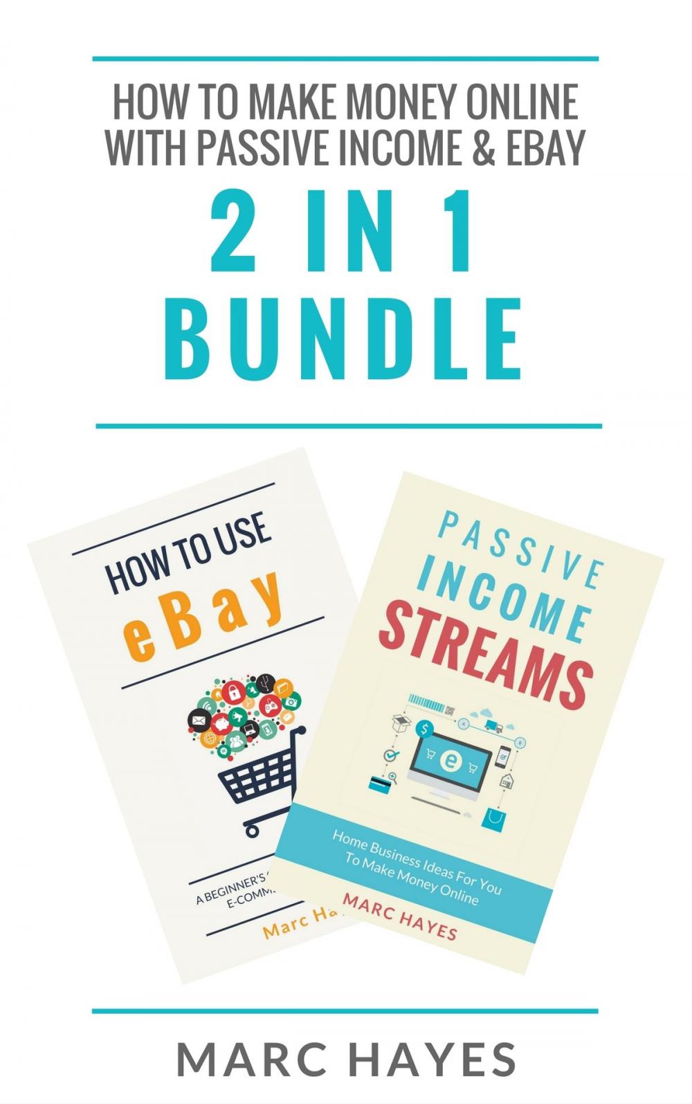 Big bigCover of How To Make Money Online with Passive Income & Ebay (2 in 1 Bundle)