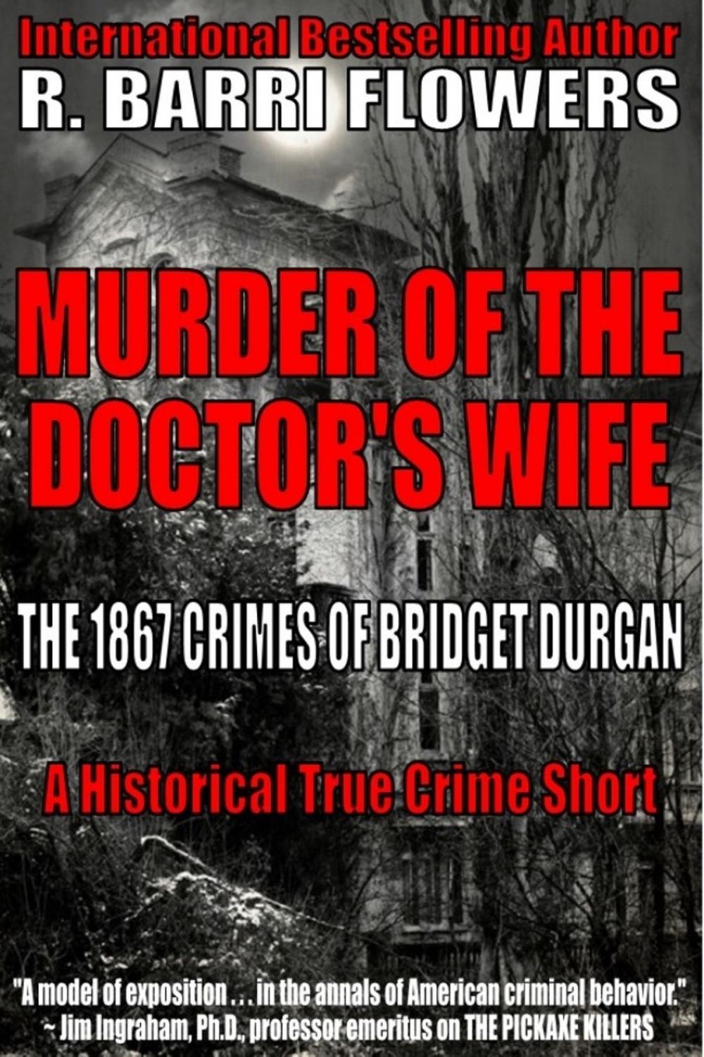 Big bigCover of Murder of the Doctor’s Wife: The 1867 Crimes of Bridget Durgan (A Historical True Crime Short)