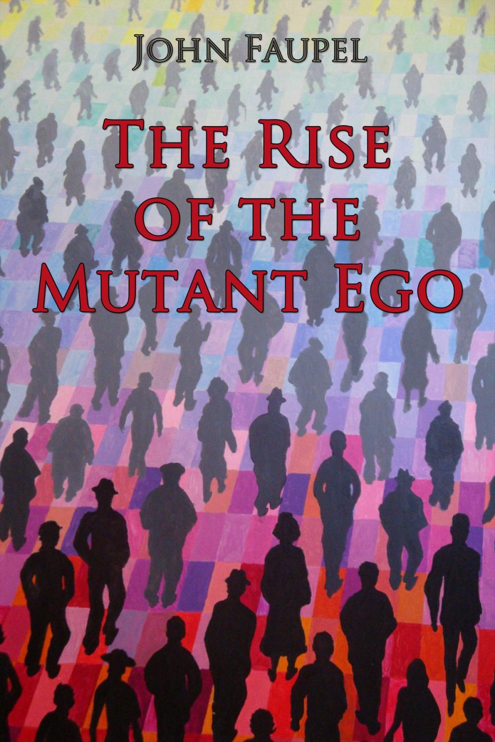 Big bigCover of The Rise of the Mutant Ego