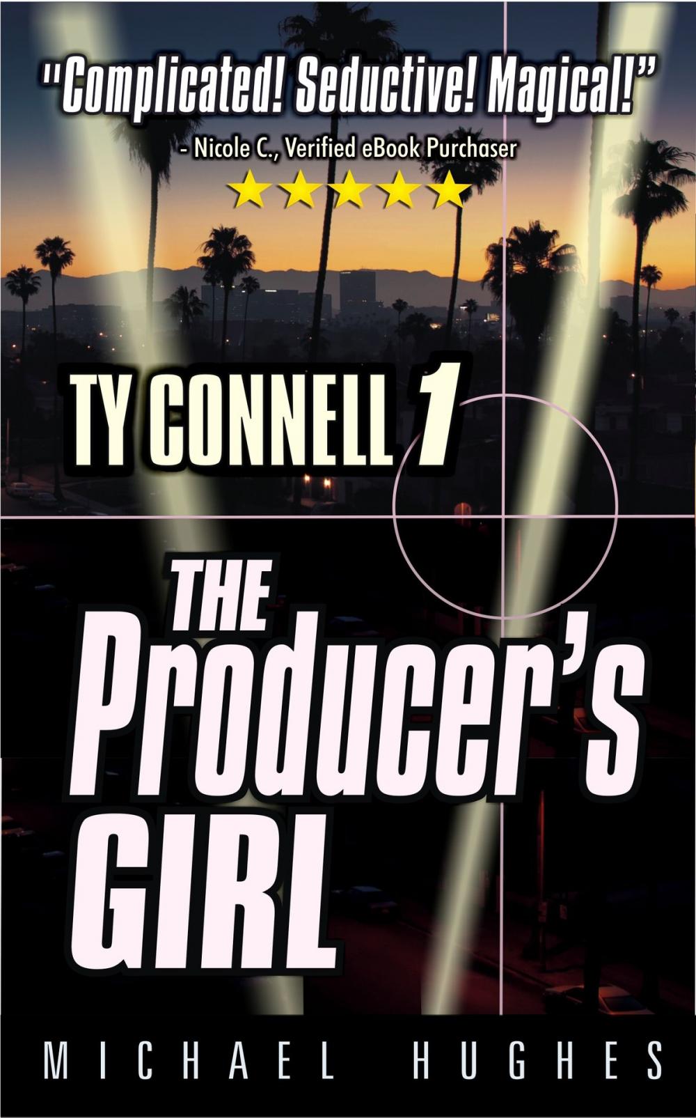 Big bigCover of The Producer's Girl, Book 1 in the Ty Connell Crime Thriller trilogy.