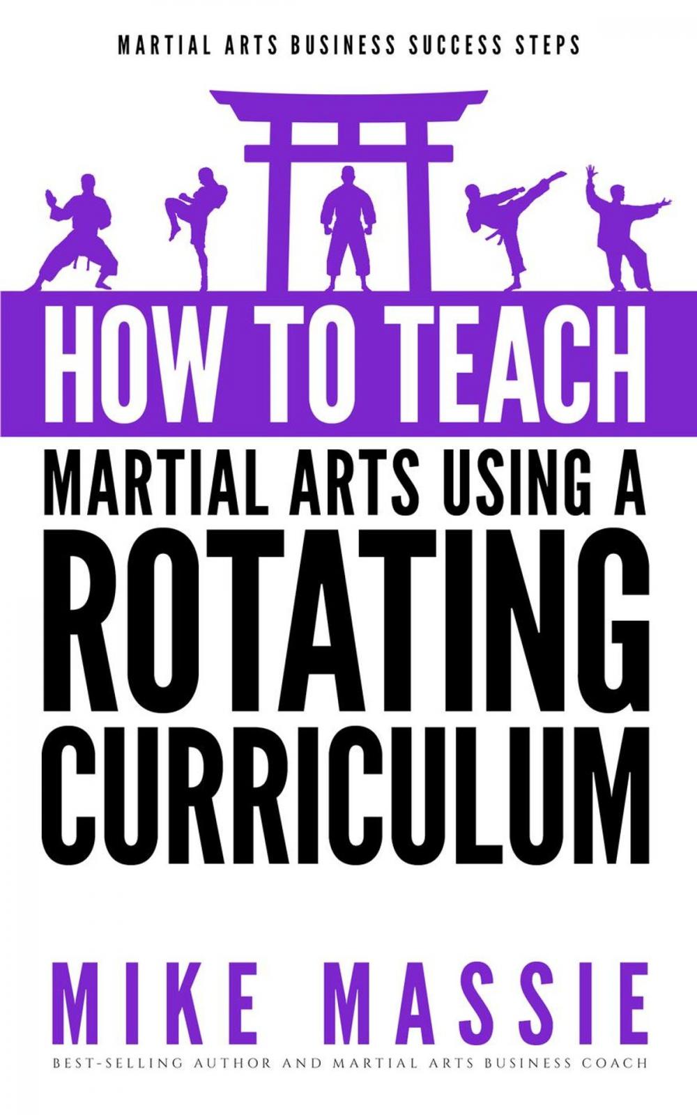 Big bigCover of How To Teach Martial Arts Using A Rotating Curriculum