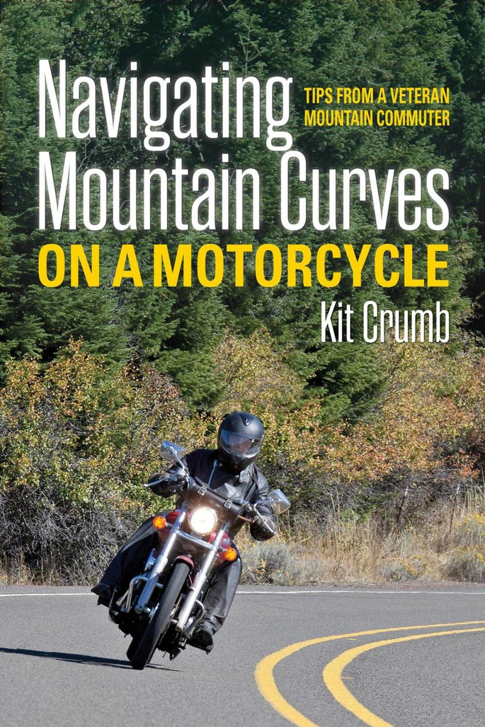 Big bigCover of Navigating Mountain Curves on a Motorcycle