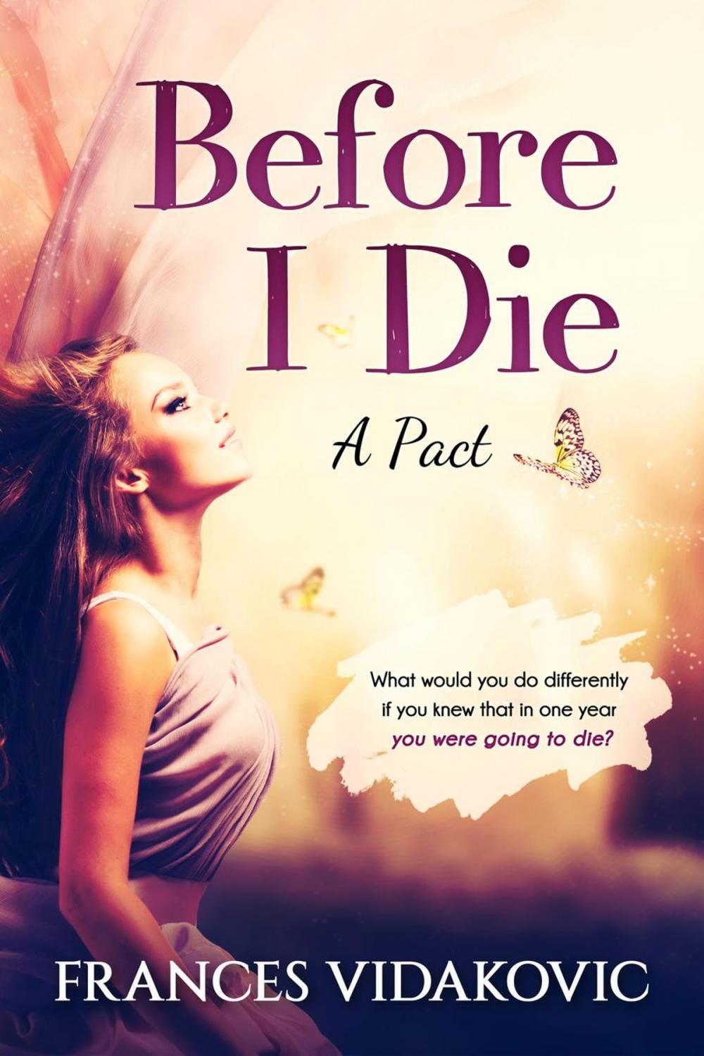 Big bigCover of Before I Die: A Pact