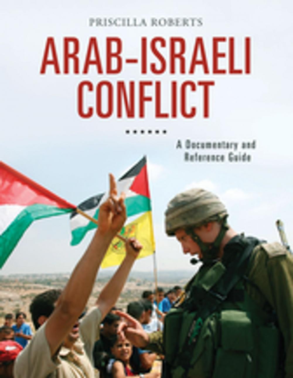 Big bigCover of Arab-Israeli Conflict: A Documentary and Reference Guide