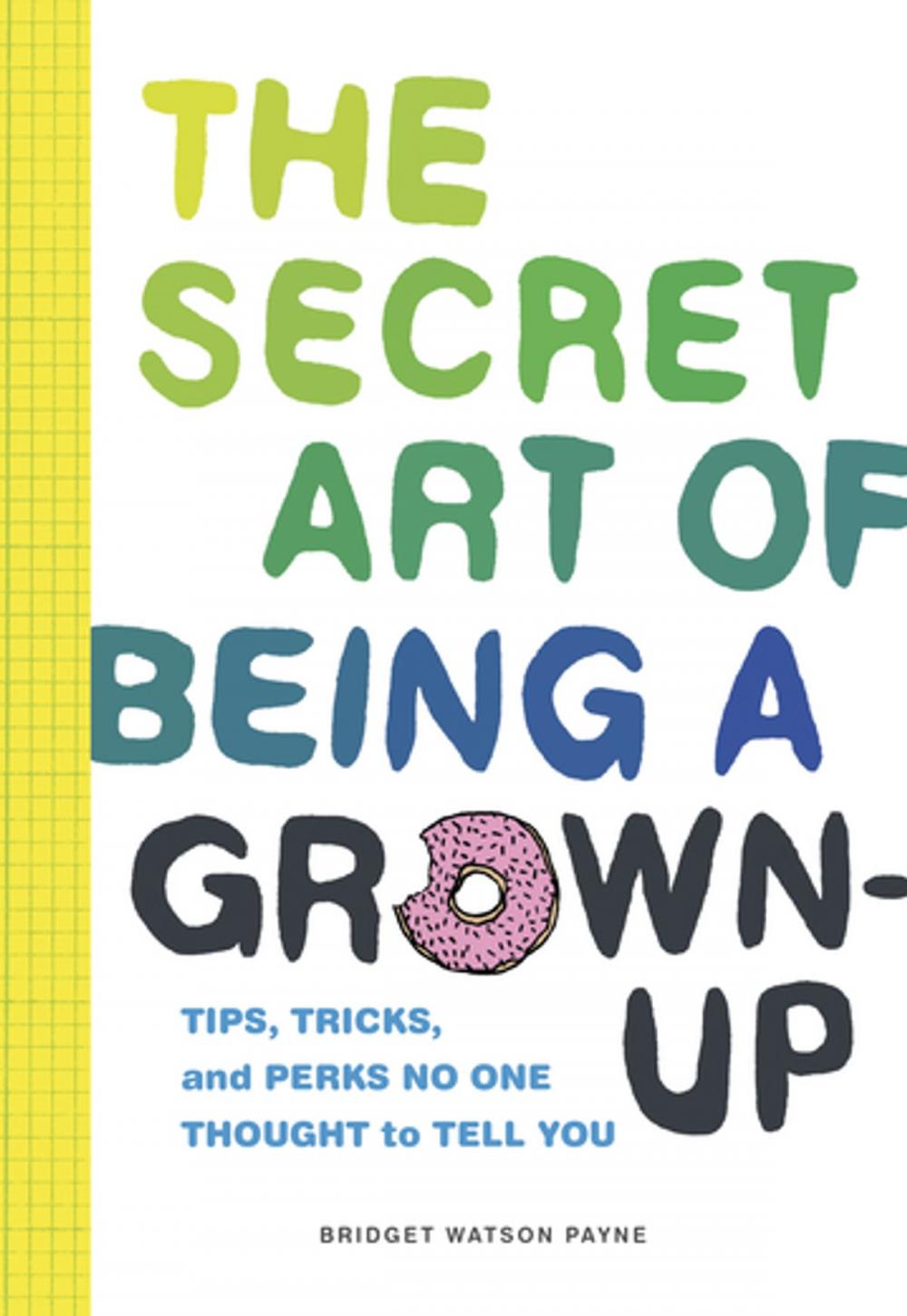 Big bigCover of The Secret Art of Being a Grown-Up