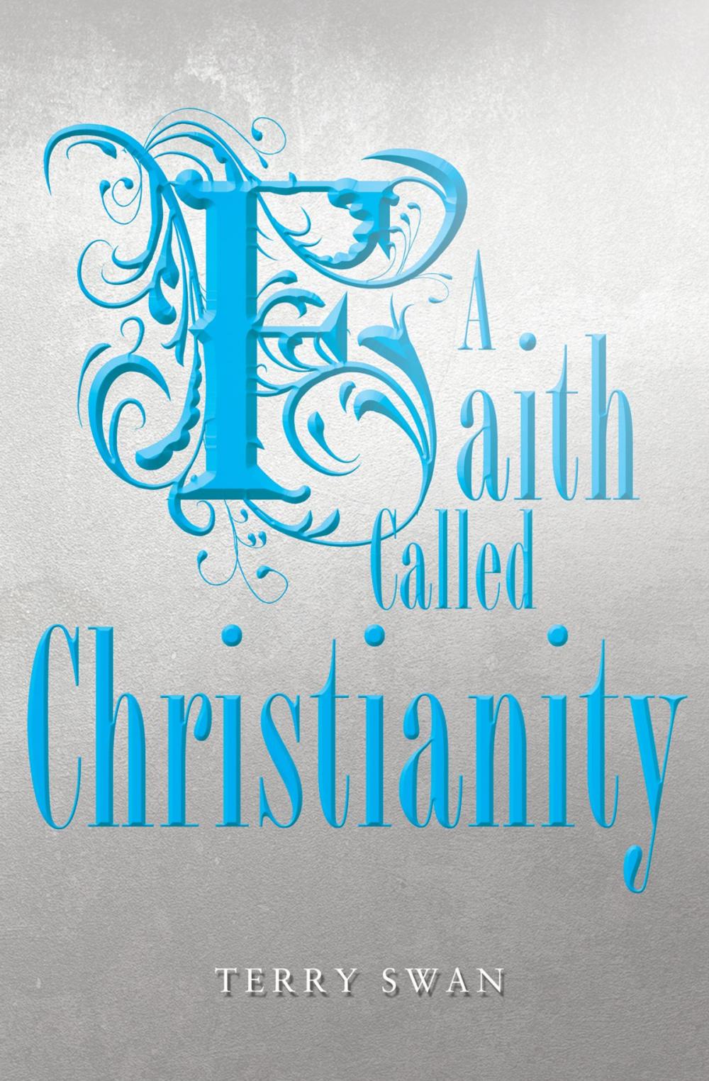 Big bigCover of A Faith Called Christianity