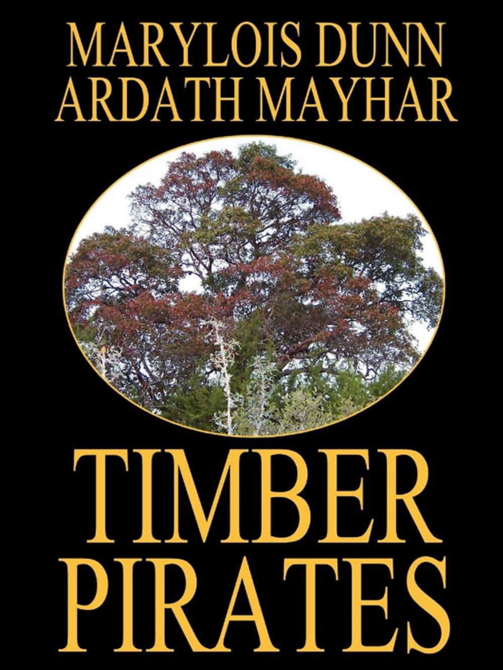 Big bigCover of Timber Pirates: A Novel of East Texas