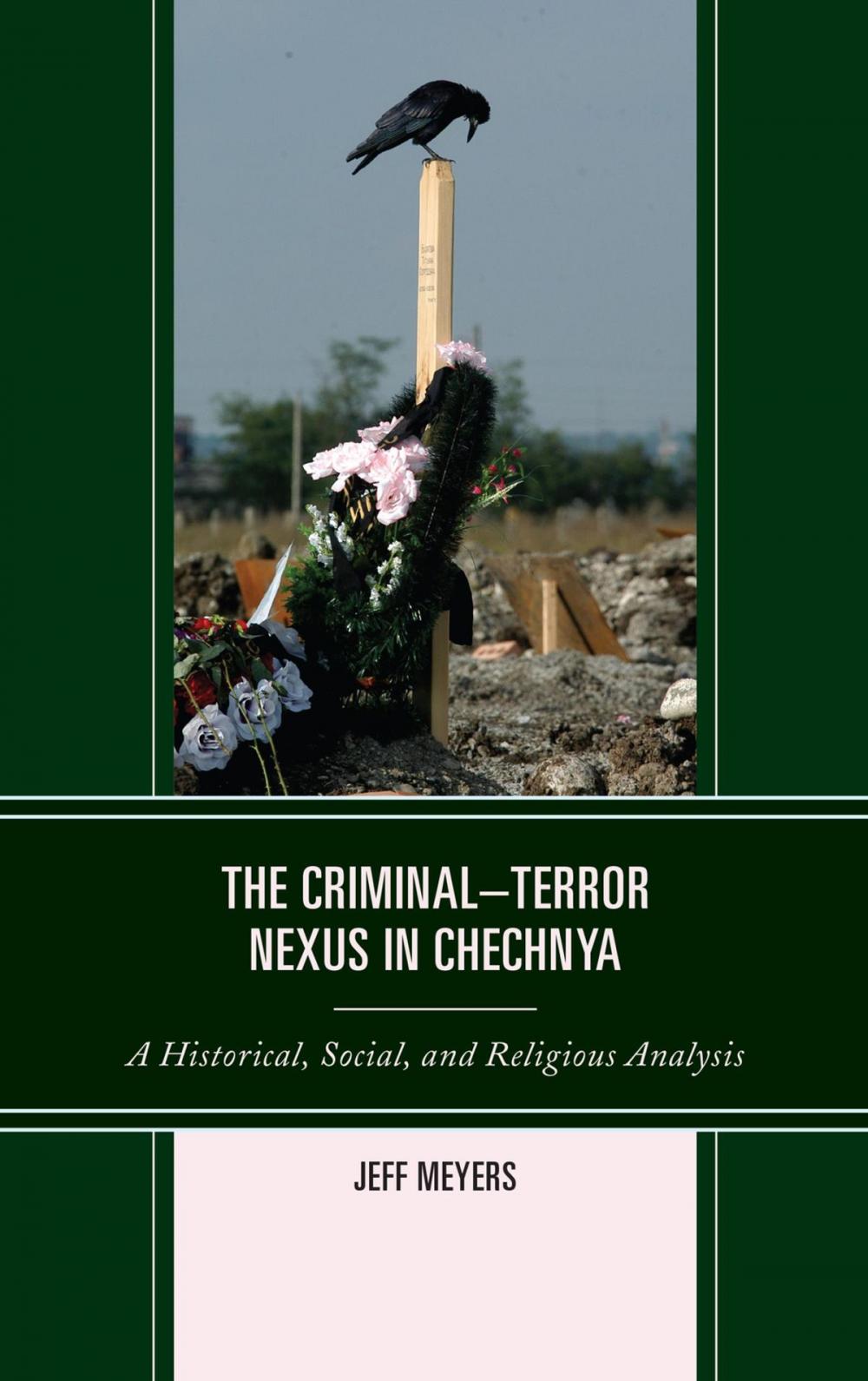 Big bigCover of The Criminal–Terror Nexus in Chechnya