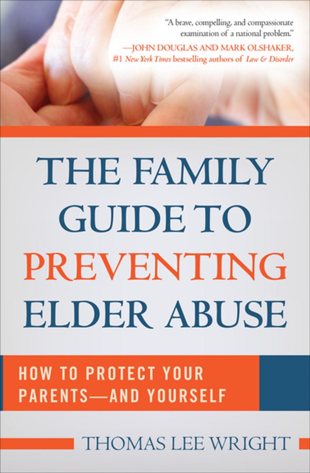 Big bigCover of The Family Guide to Preventing Elder Abuse