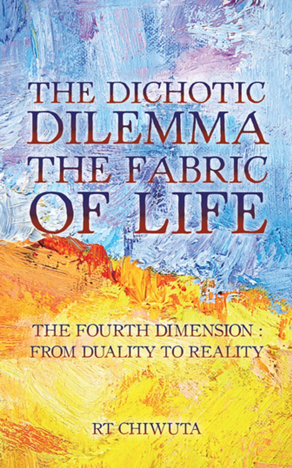 Big bigCover of The Dichotic Dilemma the Fabric of Life