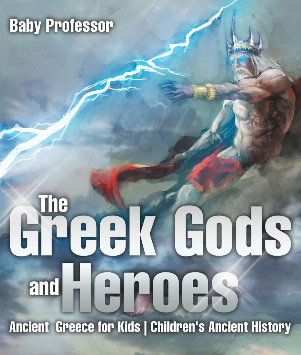 Big bigCover of The Greek Gods and Heroes - Ancient Greece for Kids | Children's Ancient History