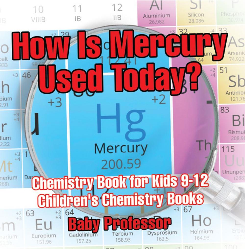 Big bigCover of How Is Mercury Used Today? Chemistry Book for Kids 9-12 | Children's Chemistry Books