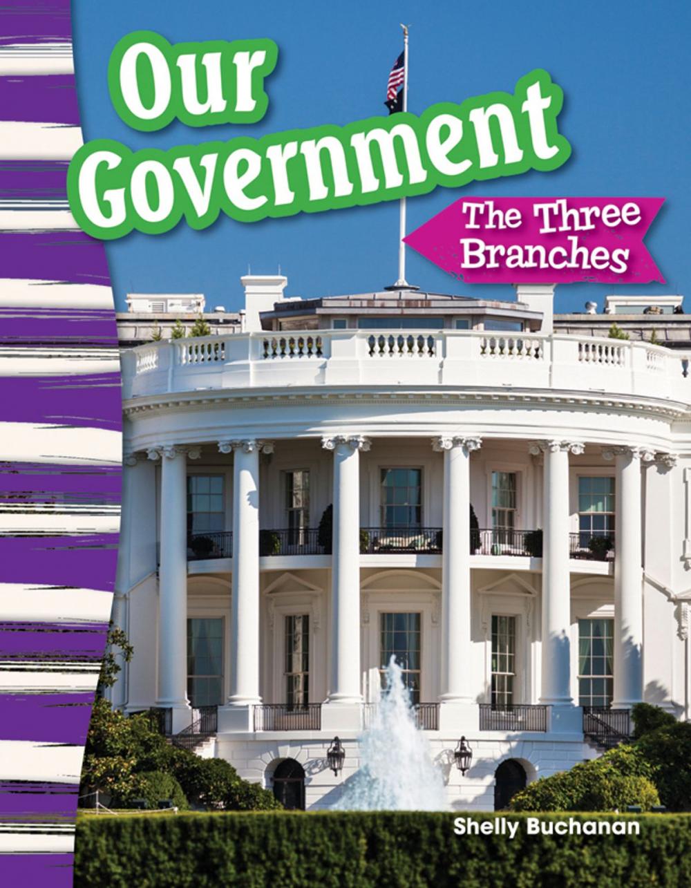 Big bigCover of Our Government: The Three Branches