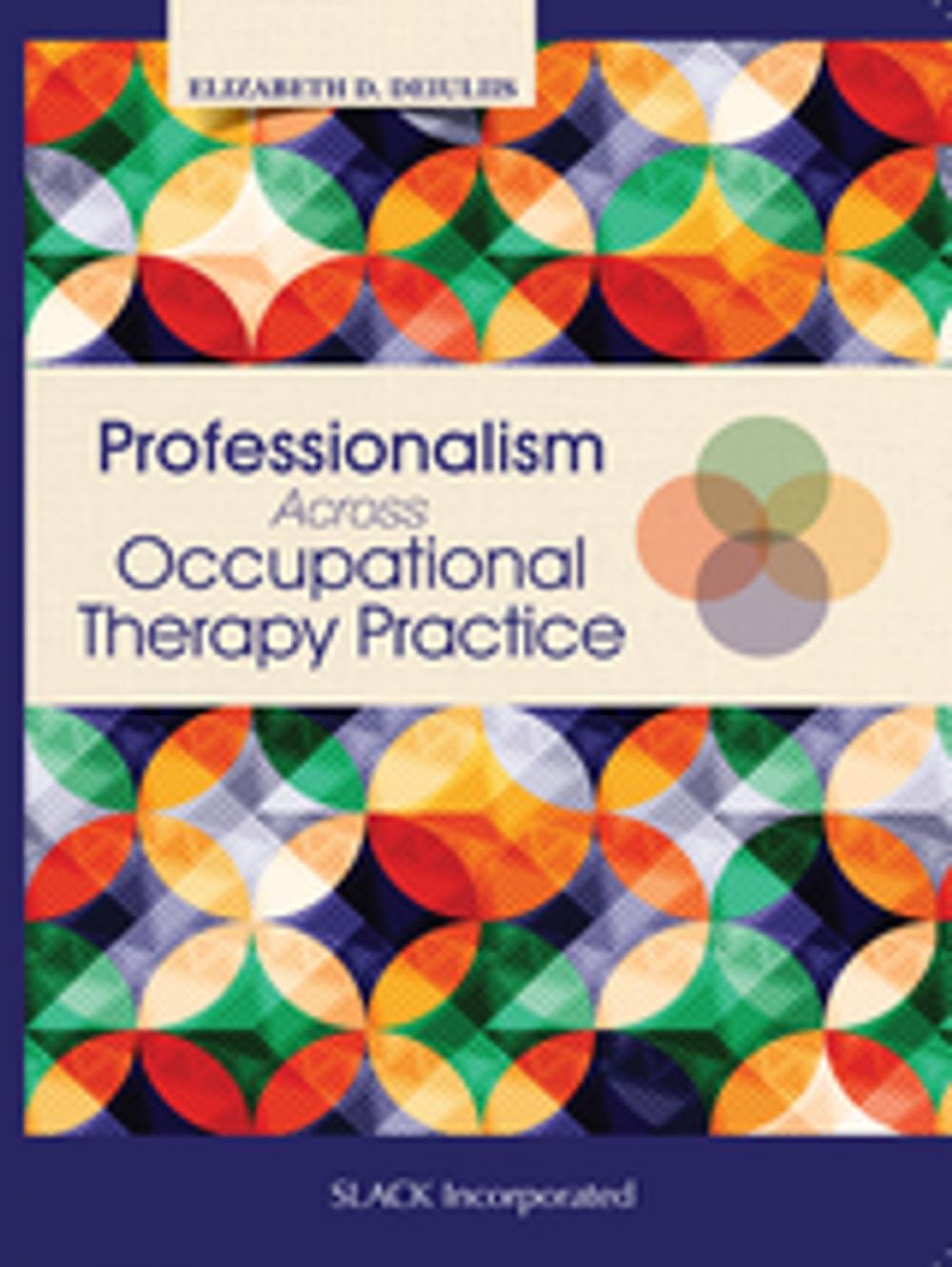 Big bigCover of Professionalism Across Occupational Therapy Practice