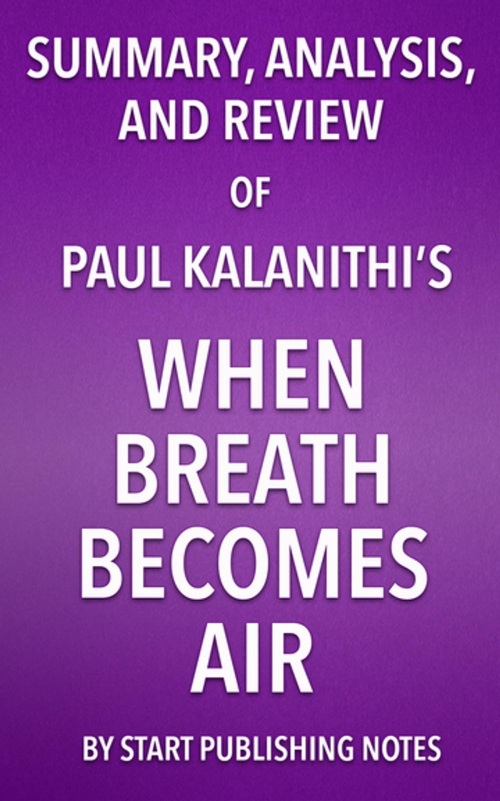 Big bigCover of Summary, Analysis, and Review of Paul Kalanithi's When Breath Becomes Air