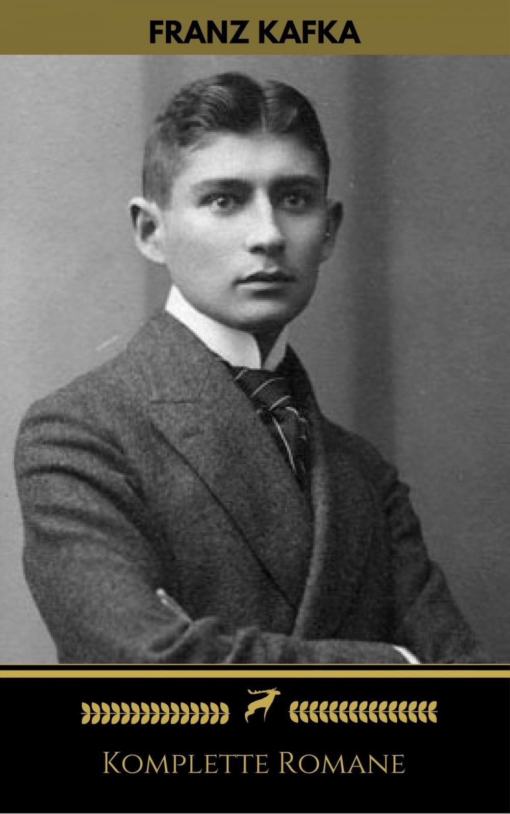 Big bigCover of Franz Kafka: Komplette Romane (Golden Deer Classics)