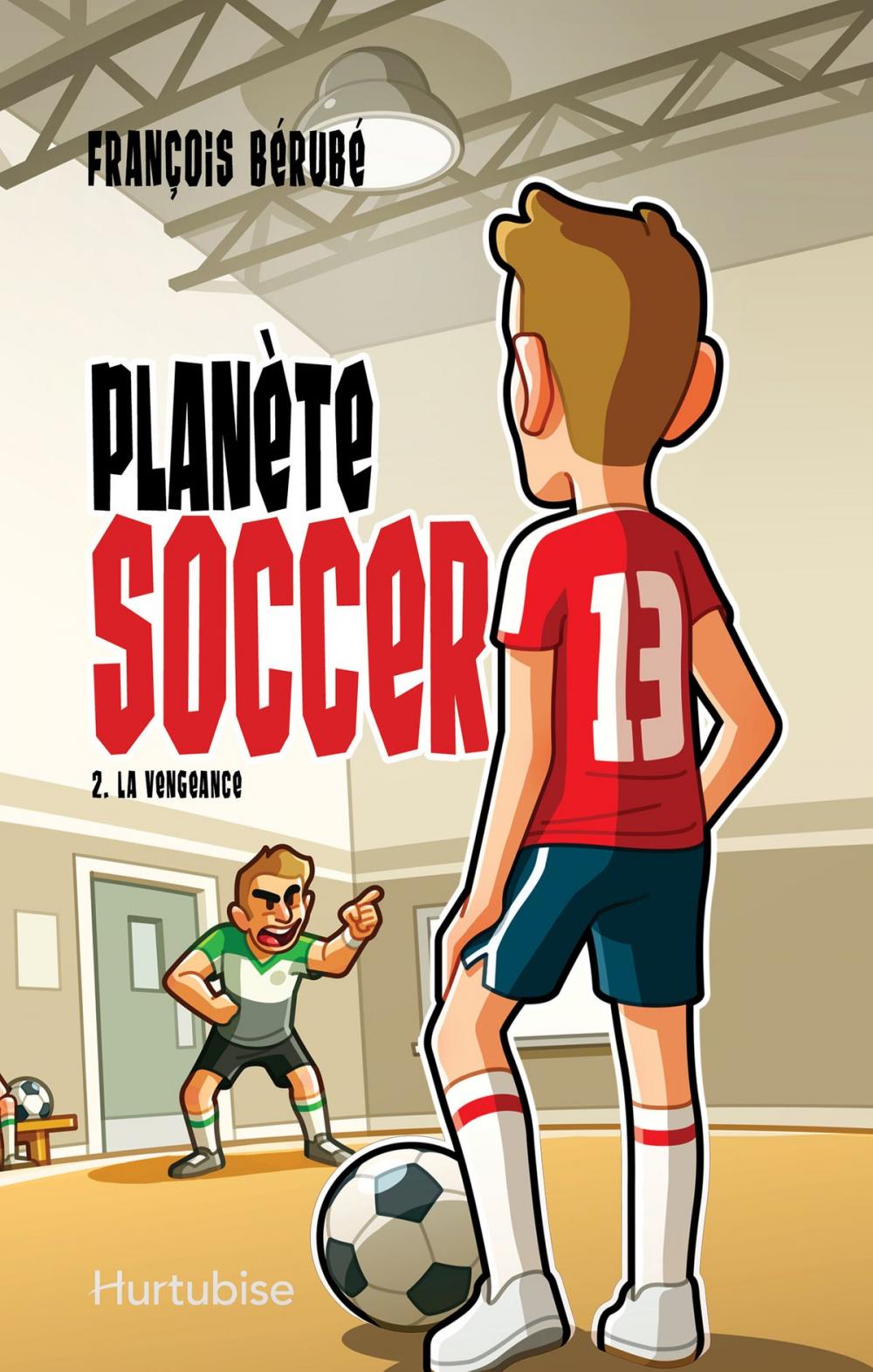 Big bigCover of Planète soccer T2 - La vengeance