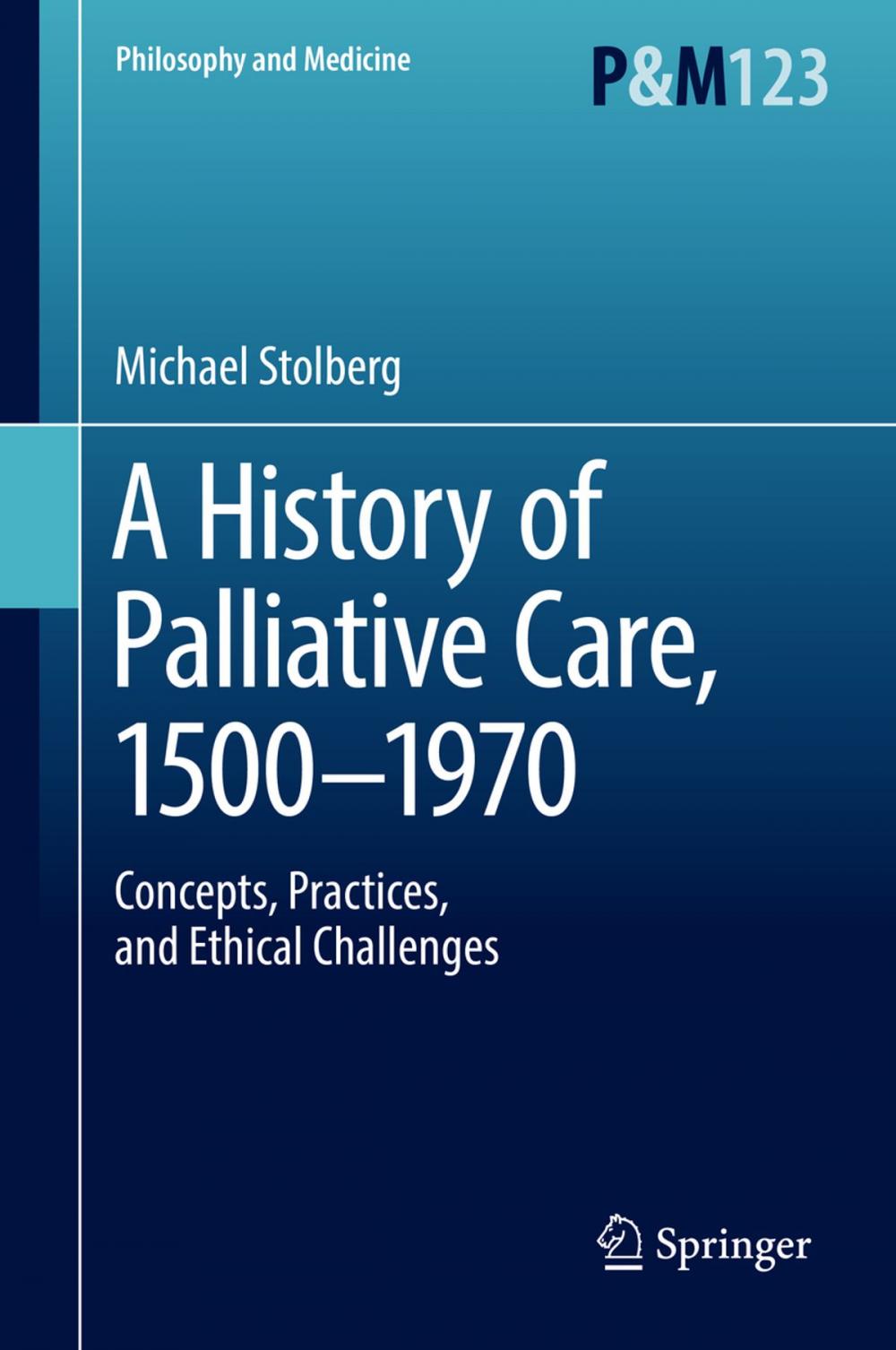 Big bigCover of A History of Palliative Care, 1500-1970