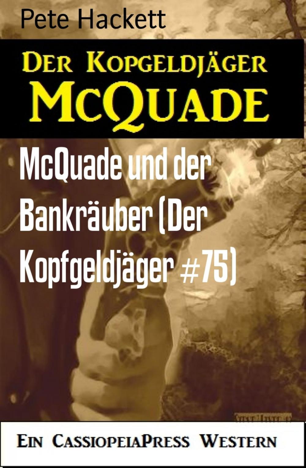 Big bigCover of McQuade und der Bankräuber (Der Kopfgeldjäger #75)