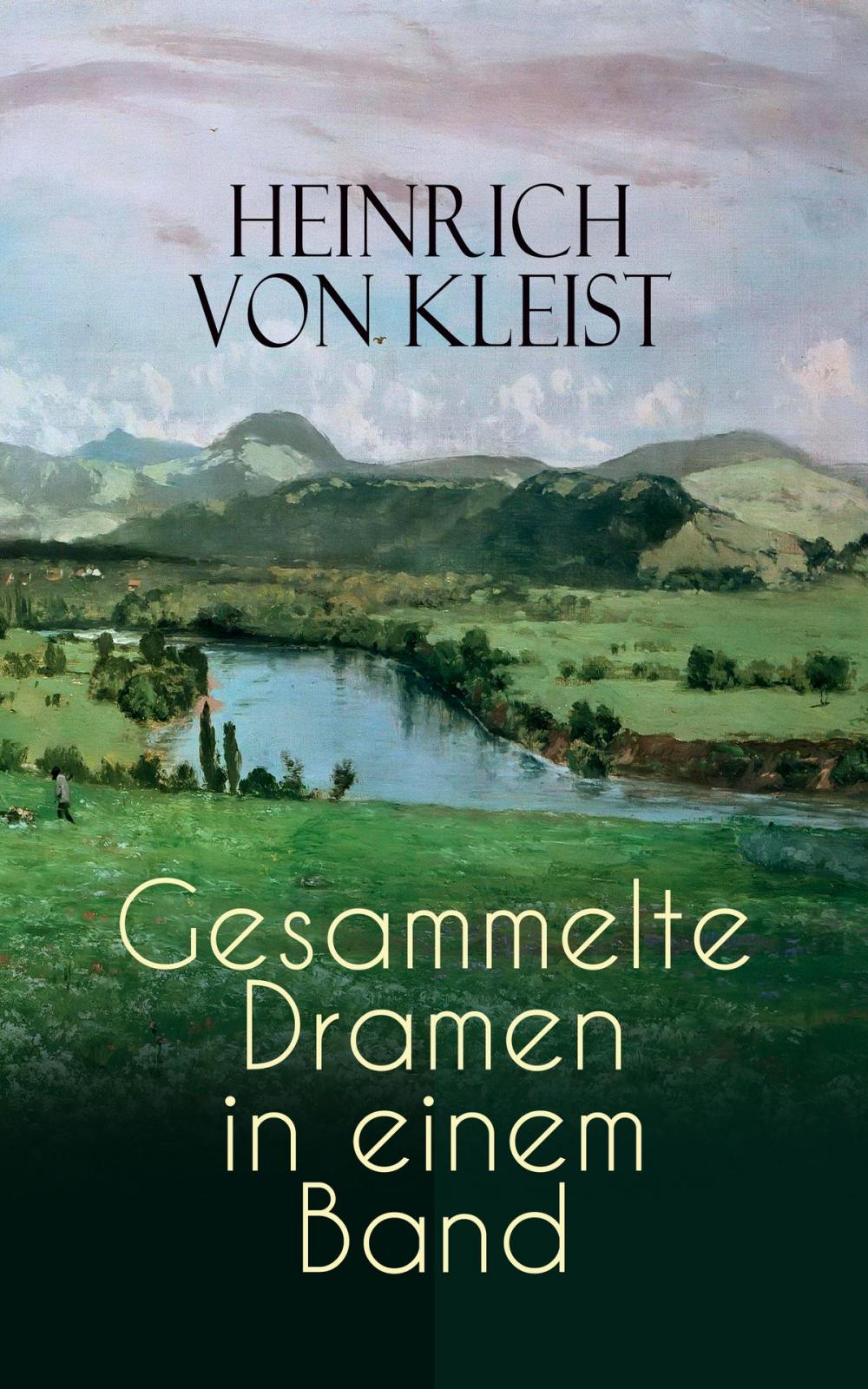 Big bigCover of Heinrich von Kleist: Gesammelte Dramen in einem Band