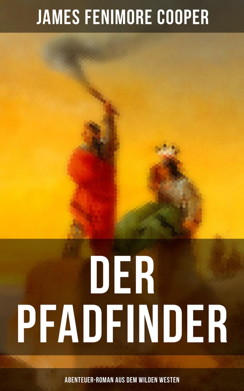 Big bigCover of Der Pfadfinder (Abenteuer-Roman aus dem wilden Westen)