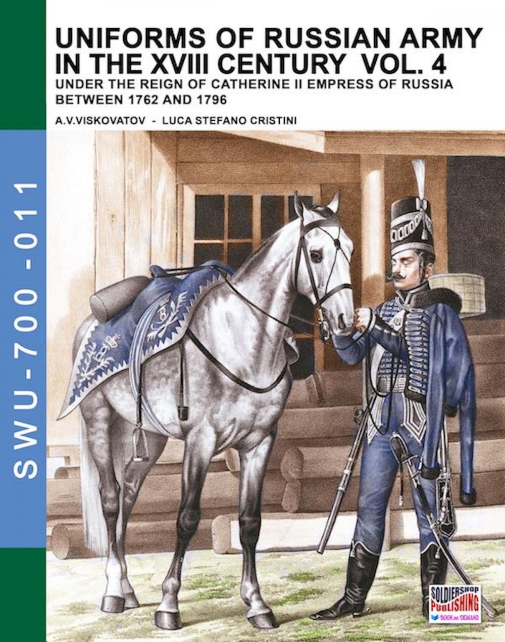 Big bigCover of Uniforms of Russian army in the XVIII century - Vol. 4