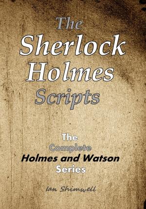 Cover of the book The Sherlock Holmes Scripts by Ian Shimwell
