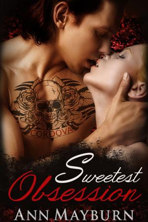 Cover of the book Sweetest Obsession by Ann Mayburn