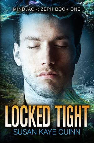Cover of the book Locked Tight by Susan Kaye Quinn, Michael Drecker, Daniela Skirl