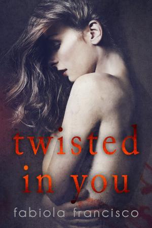 Cover of the book Twisted in You by Dominik Ruder