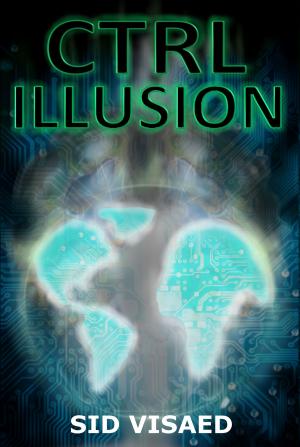 Cover of CTRL Illusion by Sid Visaed, Mephisto Books