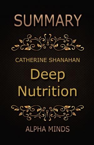 Cover of the book Summary: Deep Nutrition by Catherine Shanahan by Mark Moyad, Janet Lee