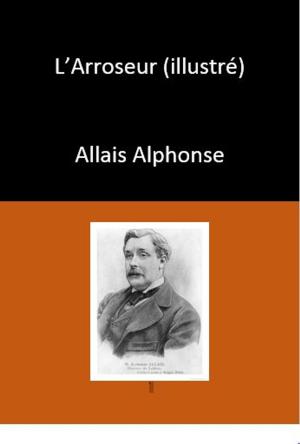 Cover of the book L’Arroseur (illustré) by Arthur Conan Doyle