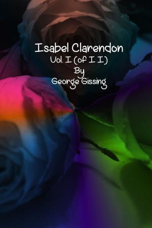 Cover of the book Isabel Clarendon: Vol. I (of II) by Ekai Kawaguchi
