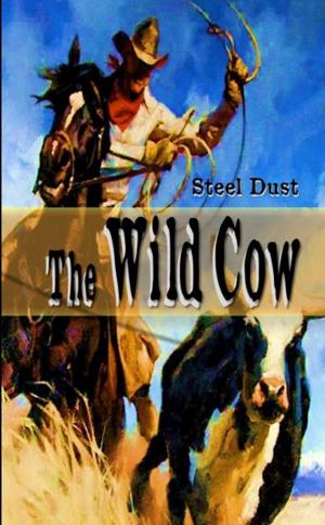 Cover of the book The Wild Cow by Gary L Stuart