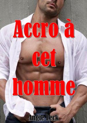 Cover of the book Accro à cet homme by Agathe Legrand