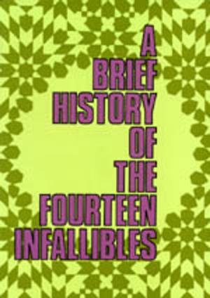 Cover of the book A Brief History of The Fourteen Infallibles by meisam mahfouzi, WORLD ORGANIZATION FOR ISLAMIC SERVICES
