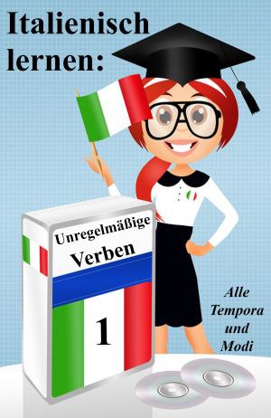Book cover of Italienisch lernen: unregelmäßige Verben (vollständig konjugiert in allen Zeiten)