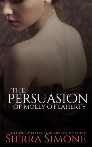 Cover of the book The Persuasion of Molly O'Flaherty by Sierra Simone