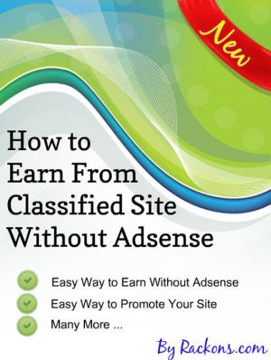 Cover of the book How to Earn from Classified Site Without Google Adsense by Juan Gujis