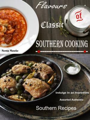Cover of the book Flavours of Classic Southern Cooking by Maria Penn