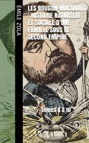 Cover of the book Les Rougon-Macquart : Histoire naturelle et sociale d’une famille sous le Second Empire by Renée Vivien