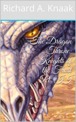 Cover of the book The Dragon Throne: Knights of the Frost Pt. II by Felicia Davin