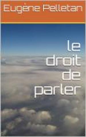 Cover of the book Le droit de parler by ANDRE BAILLON