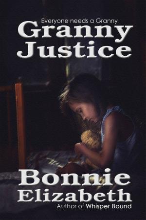 Cover of the book Granny Justice by Bonnie Koenig, LAc