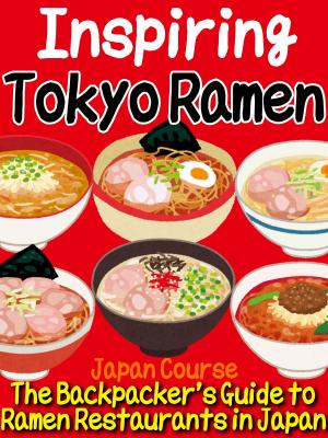 Book cover of Inspiring Tokyo Ramen