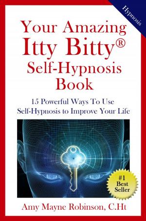 Cover of the book Your Amazing Itty Bitty® Self-Hypnosis Book by James Poindexter III, CC