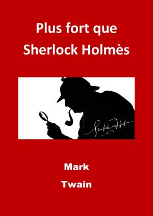 Cover of the book Plus fort que Sherlock Holmès by Robert Louis Stevenson, JBR (Illustrations)